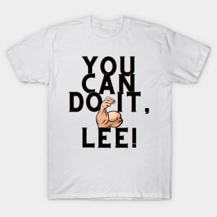 You can do it, Lee T-Shirt